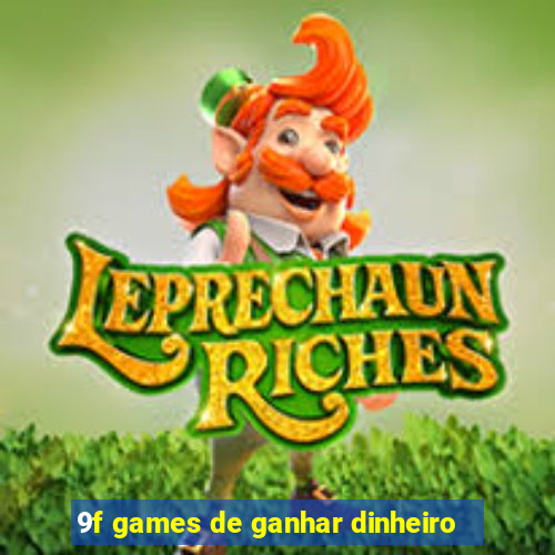 9f games de ganhar dinheiro